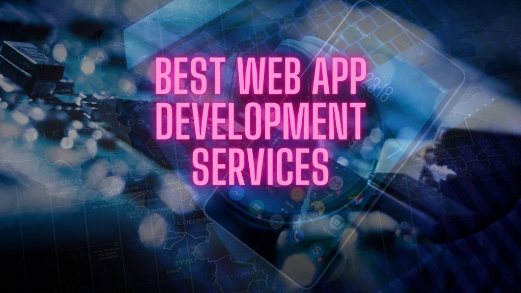 The best web application development services