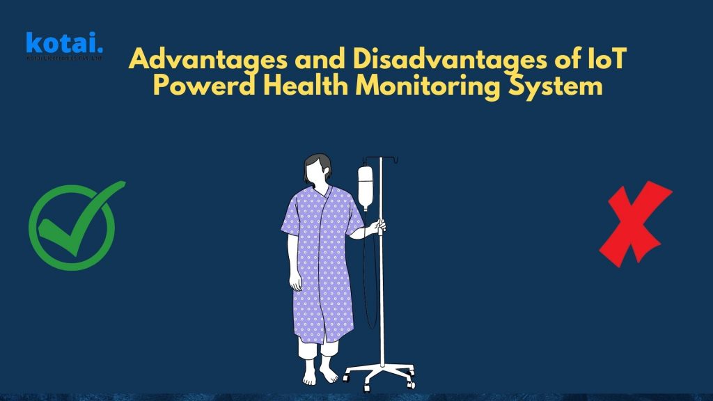 Advantages and Disadvantages of IoT Powerd Health Monitoring System
