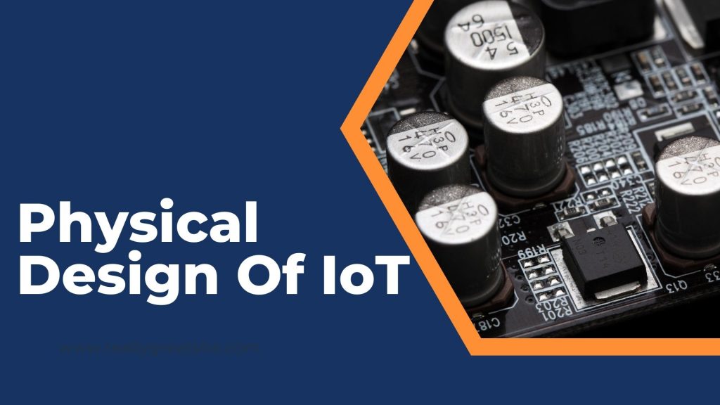 the physical design of IoT